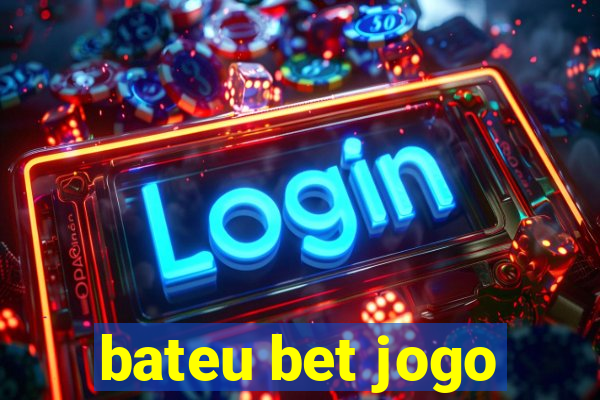 bateu bet jogo